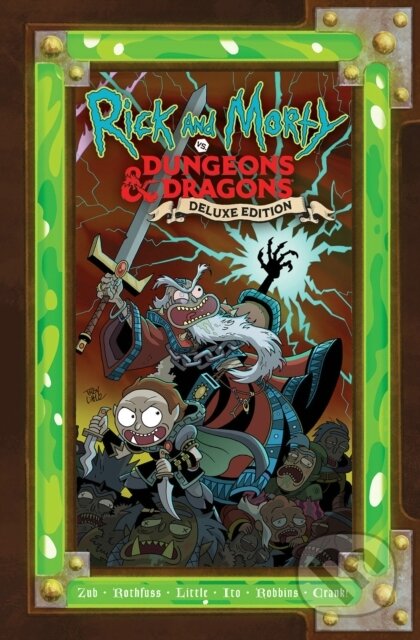 Kniha: Rick and Morty vs. Dungeons & Dragons (Jim Zub a Patrick Rothfuss). Oni Press, 2021 Kniha: Rick and Morty vs. Dungeons & Dragons (Jim Zub a Patrick Rothfuss). Oni Press, 2021