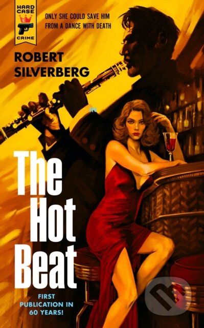 Kniha: The Hot Beat (Robert Silverberg). Hard Case Crime, 2022 Kniha: The Hot Beat (Robert Silverberg). Hard Case Crime, 2022