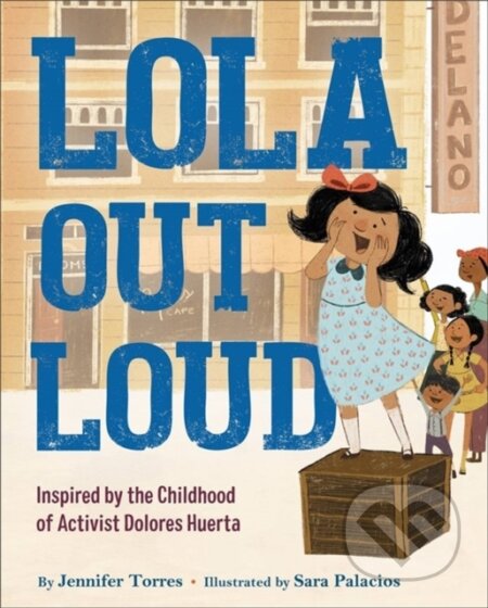 Kniha: Lola Out Loud (Jennifer Torres). Little, Brown Young Readers, 2022 Kniha: Lola Out Loud (Jennifer Torres). Little, Brown Young Readers, 2022