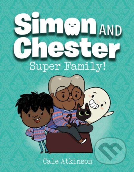 Kniha: Super Family (Simon and Chester Book #3) (Cale Atkinson). Tundra, 2023 Kniha: Super Family (Simon and Chester Book #3) (Cale Atkinson). Tundra, 2023