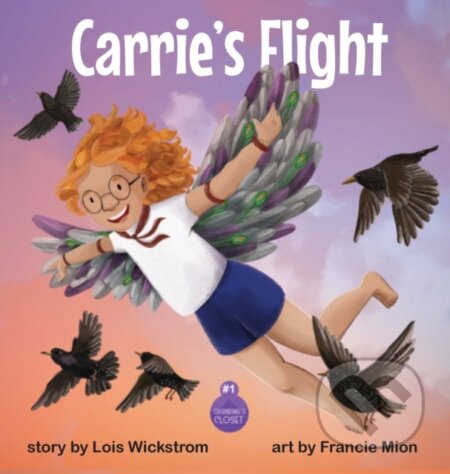 Kniha: Carrie's Flight (Lois J Wickstrom). , 2021 Kniha: Carrie's Flight (Lois J Wickstrom). , 2021