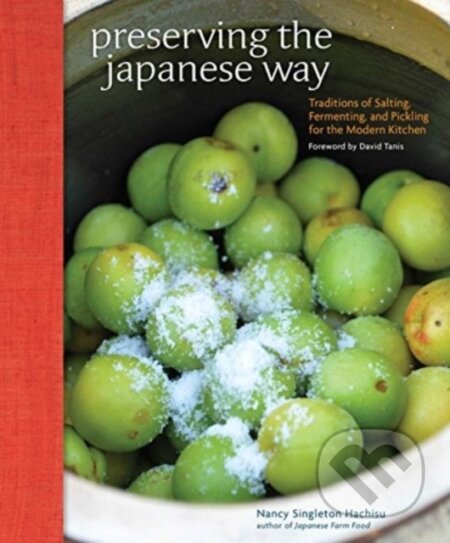 Kniha: Preserving the Japanese Way (Nancy Singleton Hachisu). Andrews McMeel, 2025 Kniha: Preserving the Japanese Way (Nancy Singleton Hachisu). Andrews McMeel, 2025