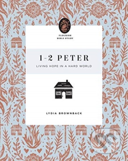 Kniha: 1–2 Peter (Lydia Brownback). Crossway Books, 2021 Kniha: 1–2 Peter (Lydia Brownback). Crossway Books, 2021
