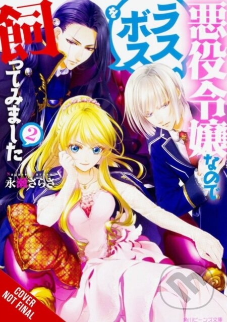 Kniha: I'm the Villainess, So I'm Taming the Final Boss, Vol. 2 (light novel) (Mai Murasaki a Sarasa Nagase). Yen Press, 2022 Kniha: I'm the Villainess, So I'm Taming the Final Boss, Vol. 2 (light novel) (Mai Murasaki a Sarasa Nagase). Yen Press, 2022