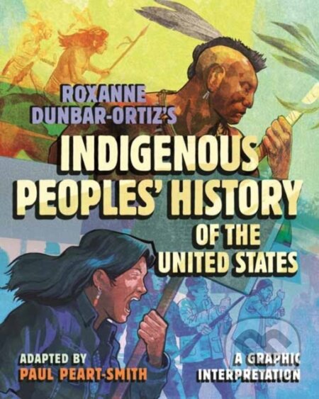 Kniha: Roxanne Dunbar-Ortiz's Indigenous Peoples' History of the United States (Paul Peart-Smith). Beacon Press, 2024 Kniha: Roxanne Dunbar-Ortiz's Indigenous Peoples' History of the United States (Paul Peart-Smith). Beacon Press, 2024