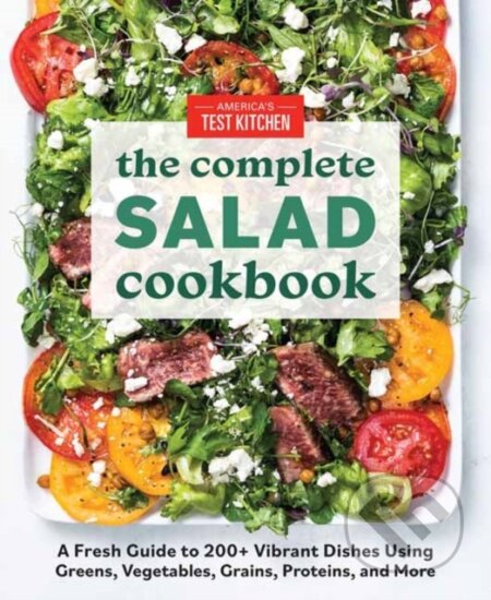 Kniha: The Complete Book of Salads (America's Test Kitchen). Americas Test Kitchen, 2021 Kniha: The Complete Book of Salads (America's Test Kitchen). Americas Test Kitchen, 2021