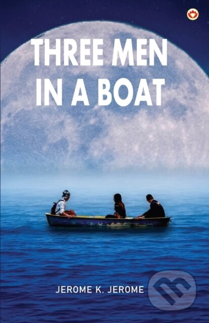 Kniha: Three Men In A Boat (Jerome K. Jerome). , 2022 Kniha: Three Men In A Boat (Jerome K. Jerome). , 2022
