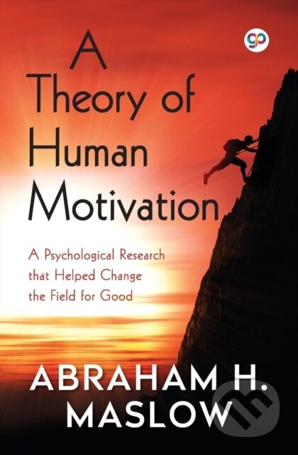Kniha: A Theory Of Human Motivation (Abraham H. Maslow). , 2022 Kniha: A Theory Of Human Motivation (Abraham H. Maslow). , 2022