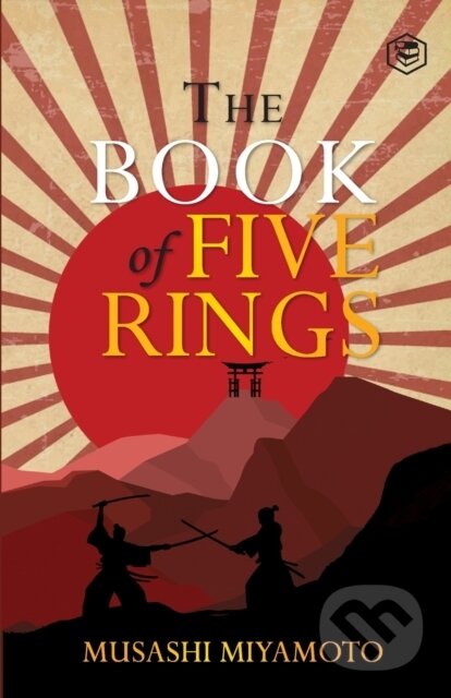 Kniha: The Book Of Five Rings (Miyamoto Musashi). , 2023 Kniha: The Book Of Five Rings (Miyamoto Musashi). , 2023