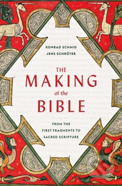 Kniha: The Making of the Bible (Jens Schroter a Konrad Schmid). Harvard University Press, 2023 Kniha: The Making of the Bible (Jens Schroter a Konrad Schmid). Harvard University Press, 2023