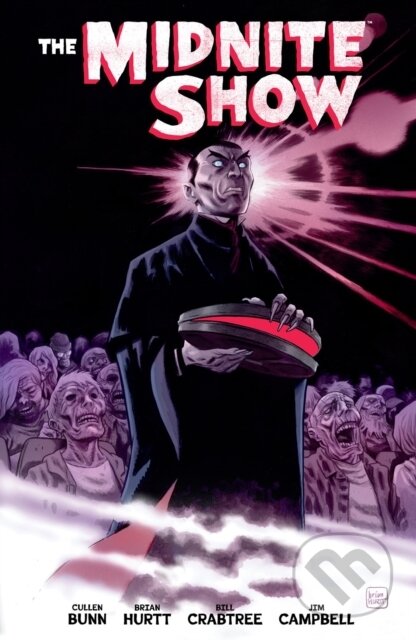 Kniha: The Midnite Show (Bill Crabtree, Cullen Bunn a Brian Hurtt). , 2024 Kniha: The Midnite Show (Bill Crabtree, Cullen Bunn a Brian Hurtt). , 2024