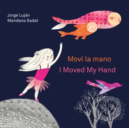Kniha: Mov la mano / I Moved My Hand (Jorge Lujn). , 2025 Kniha: Mov la mano / I Moved My Hand (Jorge Lujn). , 2025