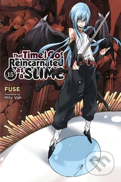 Kniha: That Time I Got Reincarnated as a Slime, Vol. 15 (light novel) (Fuse, Mitz Vah a Kevin Gifford). Yen Press, 2022 Kniha: That Time I Got Reincarnated as a Slime, Vol. 15 (light novel) (Fuse, Mitz Vah a Kevin Gifford). Yen Press, 2022