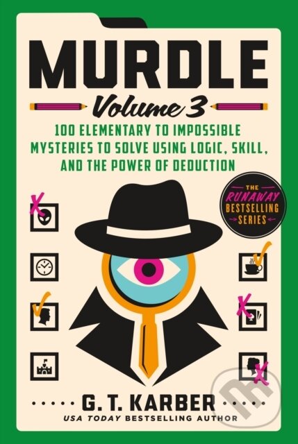 Kniha: Murdle: Volume 3 (G. T. Karber). St. Martins Griffin, 2024 Kniha: Murdle: Volume 3 (G. T. Karber). St. Martins Griffin, 2024