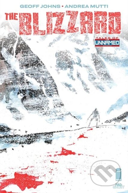 Kniha: Tales Of The Unnamed: The Blizzard (Geoff Johns). Image Comics, 2024 Kniha: Tales Of The Unnamed: The Blizzard (Geoff Johns). Image Comics, 2024