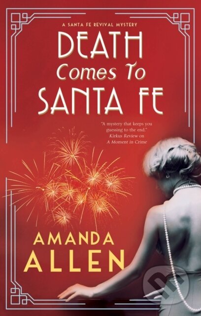 Kniha: Death Comes to Santa Fe (Amanda Allen). Severn House, 2024 Kniha: Death Comes to Santa Fe (Amanda Allen). Severn House, 2024
