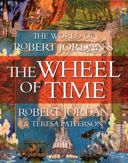 Kniha: The World of Robert Jordan's The Wheel of Time (Robert Jordan a Teresa Patterson). Tor Books, 2021 Kniha: The World of Robert Jordan's The Wheel of Time (Robert Jordan a Teresa Patterson). Tor Books, 2021
