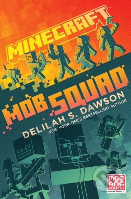Kniha: Minecraft: Mob Squad (Delilah S. Dawson). , 2021 Kniha: Minecraft: Mob Squad (Delilah S. Dawson). , 2021