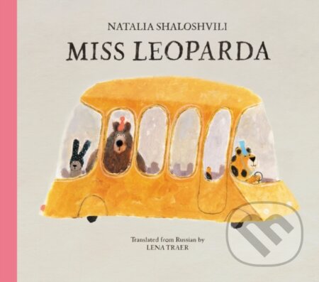 Kniha: Miss Leoparda (Natalia Shaloshvili). Enchanted Lion, 2024 Kniha: Miss Leoparda (Natalia Shaloshvili). Enchanted Lion, 2024
