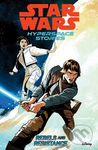 Kniha: Star Wars Hyperspace Stories: Rebels and Resistance (Amanda Diebert a Cecil Castellucci). Panini Books, 2023 Kniha: Star Wars Hyperspace Stories: Rebels and Resistance (Amanda Diebert a Cecil Castellucci). Panini Books, 2023