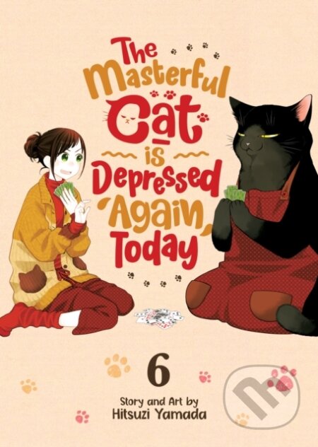 Kniha: The Masterful Cat Is Depressed Again Today Vol. 6 (Hitsuzi Yamada). Seven Seas, 2023 Kniha: The Masterful Cat Is Depressed Again Today Vol. 6 (Hitsuzi Yamada). Seven Seas, 2023