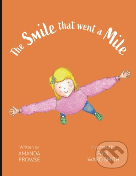 Kniha: The Smile that went a Mile (Amanda Prowse). , 2021 Kniha: The Smile that went a Mile (Amanda Prowse). , 2021