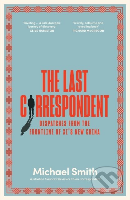 Kniha: The Last Correspondent (Michael Smith). Ultimo Press, 2021 Kniha: The Last Correspondent (Michael Smith). Ultimo Press, 2021