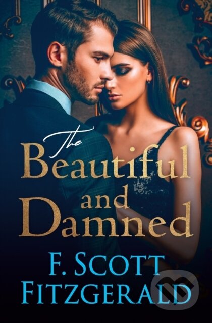 Kniha: The Beautiful And Damned (F. Scott Fitzgerald). , 2022 Kniha: The Beautiful And Damned (F. Scott Fitzgerald). , 2022