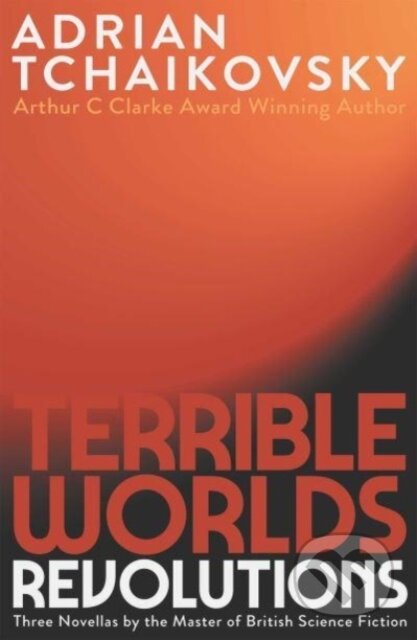 Kniha: Terrible Worlds: Revolutions (Adrian Tchaikovsky). Solaris, 2023 Kniha: Terrible Worlds: Revolutions (Adrian Tchaikovsky). Solaris, 2023