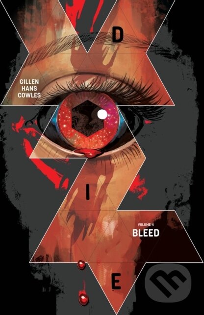 Kniha: Die, Volume 4: Bleed (Kieron Gillen). Image Comics, 2021 Kniha: Die, Volume 4: Bleed (Kieron Gillen). Image Comics, 2021