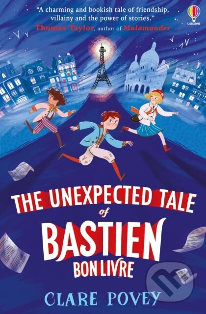 Kniha: The Unexpected Tale of Bastien Bonlivre (Clare Povey). Usborne, 2021 Kniha: The Unexpected Tale of Bastien Bonlivre (Clare Povey). Usborne, 2021