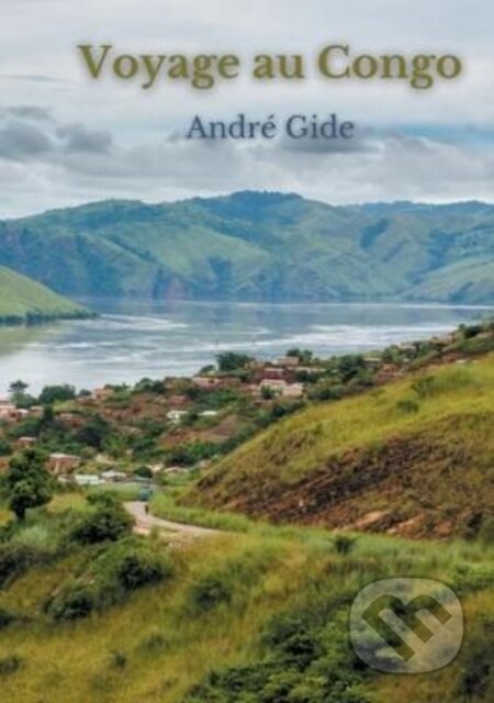 Kniha: Voyage au Congo (Andre Gide). , 2022 Kniha: Voyage au Congo (Andre Gide). , 2022