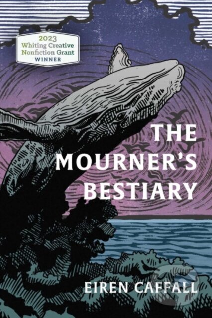 Kniha: The Mourner's Bestiary (Eiren Caffall). , 2024 Kniha: The Mourner's Bestiary (Eiren Caffall). , 2024