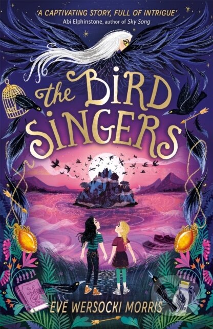 Kniha: The Bird Singers (Eve Wersocki Morris). Hodder Children's Books, 2022 Kniha: The Bird Singers (Eve Wersocki Morris). Hodder Children's Books, 2022