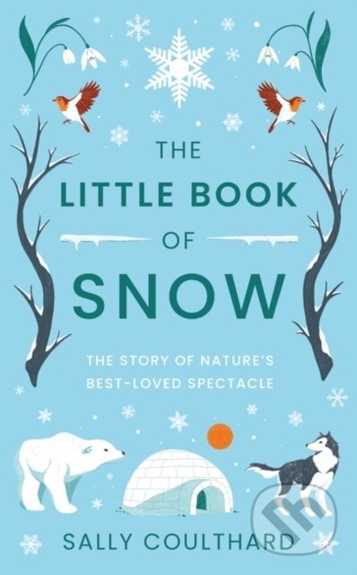 Kniha: The Little Book of Snow (Sally Coulthard). Apollo, 2022 Kniha: The Little Book of Snow (Sally Coulthard). Apollo, 2022
