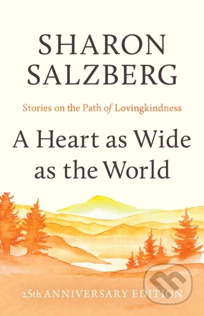 Kniha: A Heart as Wide as the World (Sharon Salzberg). , 2024 Kniha: A Heart as Wide as the World (Sharon Salzberg). , 2024