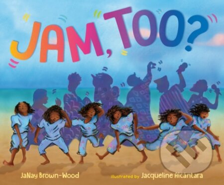 Kniha: Jam, Too? (JaNay Brown-Wood). , 2024 Kniha: Jam, Too? (JaNay Brown-Wood). , 2024