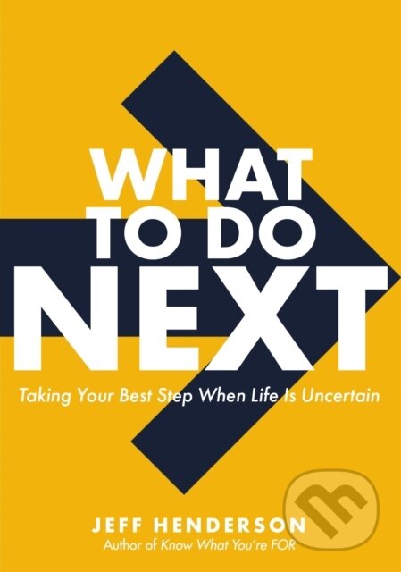 Kniha: What to Do Next (Jeff Henderson). Zondervan, 2022 Kniha: What to Do Next (Jeff Henderson). Zondervan, 2022