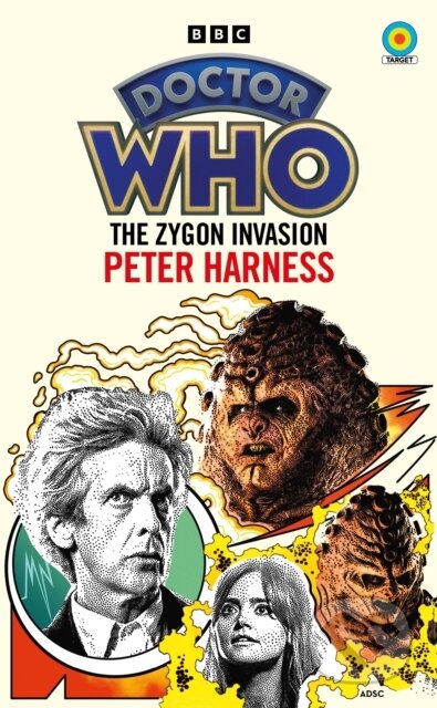 Kniha: Doctor Who: The Zygon Invasion (Target Collection) (Peter Harness). BBC Books, 2023 Kniha: Doctor Who: The Zygon Invasion (Target Collection) (Peter Harness). BBC Books, 2023