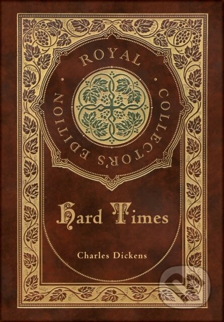 Kniha: Hard Times (Royal Collector's Edition) (Case Laminate Hardcover with Jacket) (Charles Dickens). Engage Books, 2021 Kniha: Hard Times (Royal Collector's Edition) (Case Laminate Hardcover with Jacket) (Charles Dickens). Engage Books, 2021