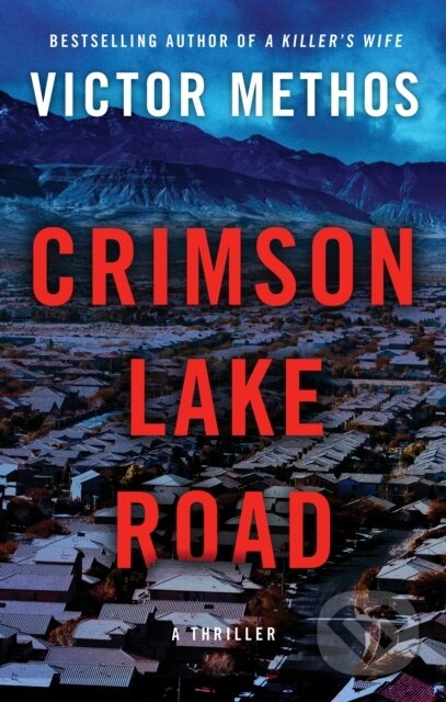 Kniha: Crimson Lake Road (Victor Methos). Thomas & Mercer, 2021 Kniha: Crimson Lake Road (Victor Methos). Thomas & Mercer, 2021