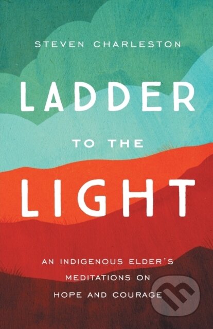 Kniha: Ladder to the Light (Charleston a Steven). Forpress, 2021 Kniha: Ladder to the Light (Charleston a Steven). Forpress, 2021