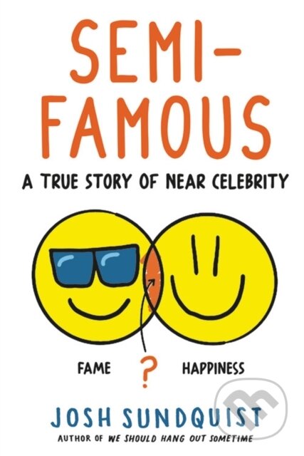 Kniha: Semi-Famous (Josh Sundquist). Little, Brown Young Readers, 2022 Kniha: Semi-Famous (Josh Sundquist). Little, Brown Young Readers, 2022