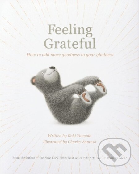 Kniha: Feeling Grateful (Kobi Yamada). , 2022 Kniha: Feeling Grateful (Kobi Yamada). , 2022