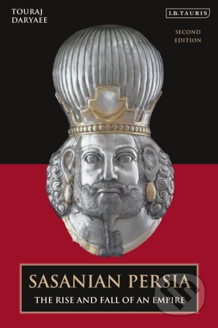 Kniha: Sasanian Persia (Touraj Daryaee). I.B. Tauris, 2023 Kniha: Sasanian Persia (Touraj Daryaee). I.B. Tauris, 2023