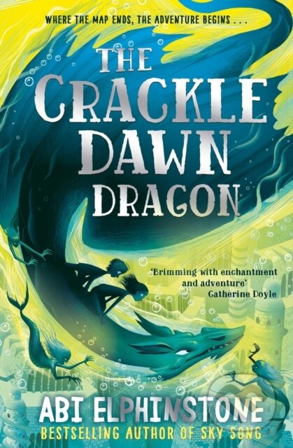 Kniha: The Crackledawn Dragon (Abi Elphinstone). Simon & Schuster, 2021 Kniha: The Crackledawn Dragon (Abi Elphinstone). Simon & Schuster, 2021