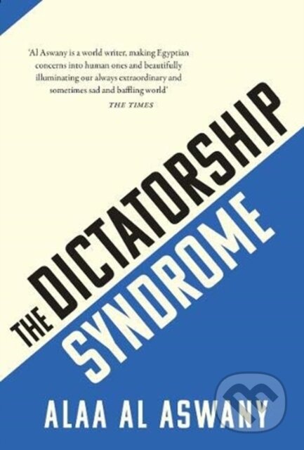 Kniha: The Dictatorship Syndrome (Alaa Al Aswany). , 2021 Kniha: The Dictatorship Syndrome (Alaa Al Aswany). , 2021