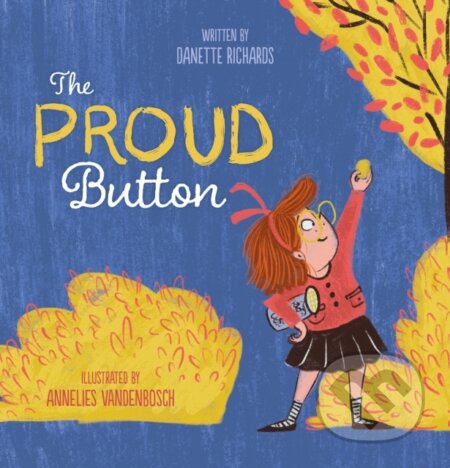 Kniha: The Proud Button (Danette Richards). Clavis Publishing, 2021 Kniha: The Proud Button (Danette Richards). Clavis Publishing, 2021