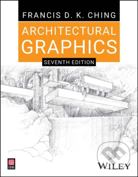 Kniha: Architectural Graphics (Francis D. K. Ching). John Wiley & Sons, 2023 Kniha: Architectural Graphics (Francis D. K. Ching). John Wiley & Sons, 2023