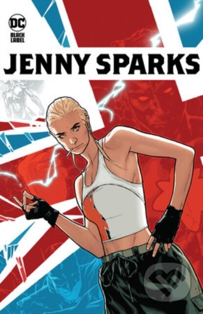 Kniha: Jenny Sparks (Jeff Spokes a Tom King). DC Comics, 2025 Kniha: Jenny Sparks (Jeff Spokes a Tom King). DC Comics, 2025